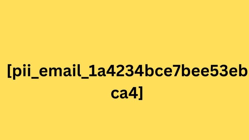 [pii_email_1a4234bce7bee53ebca4]